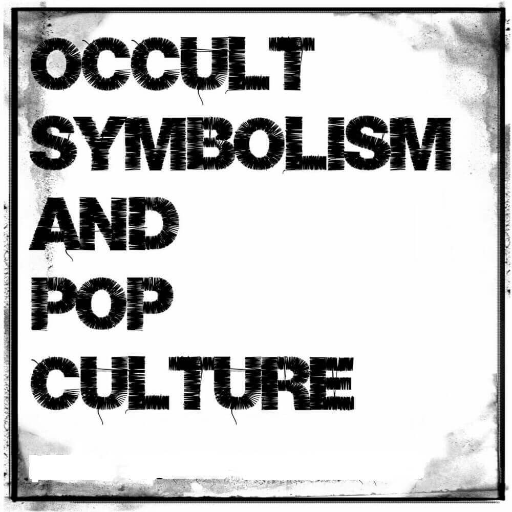 Occult Symbolism and Pop Culture