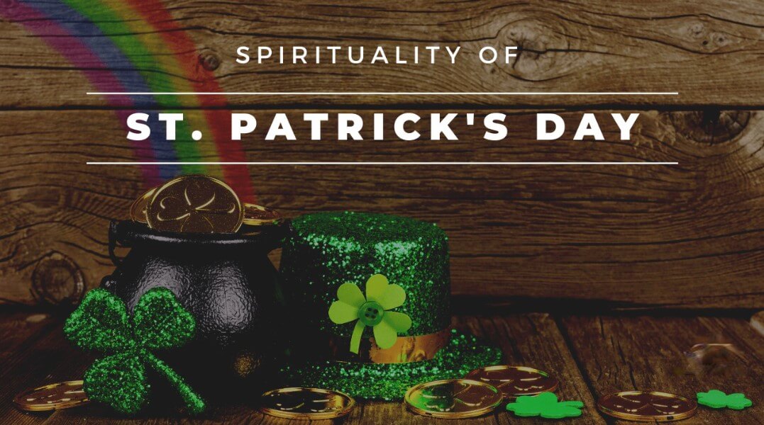 Spirituality Of St. Patrick's Day