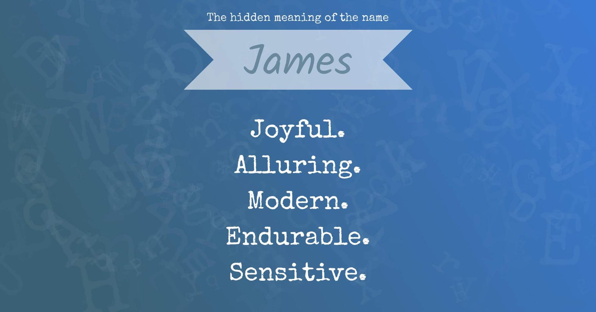 The Hidden Meaning of The Name James