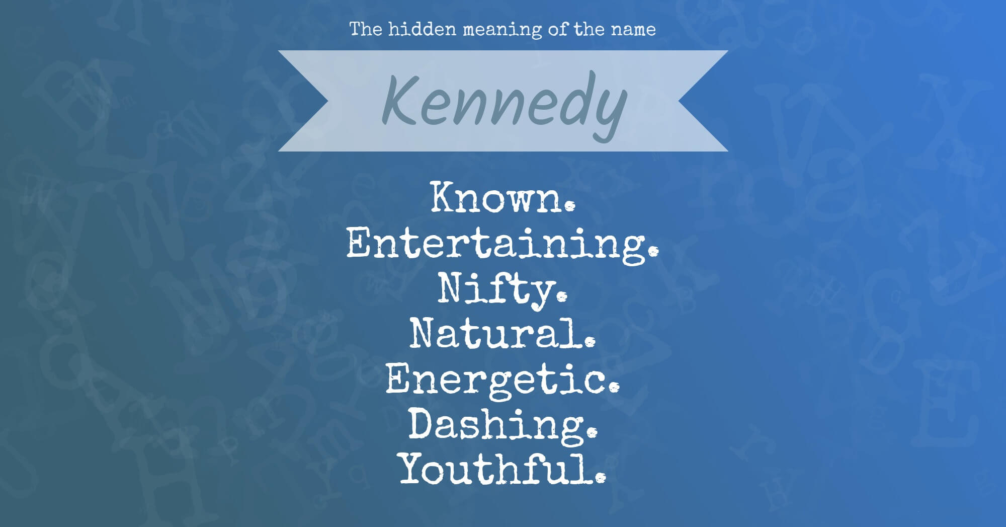 The Hidden Meaning Of The Name Kennedy