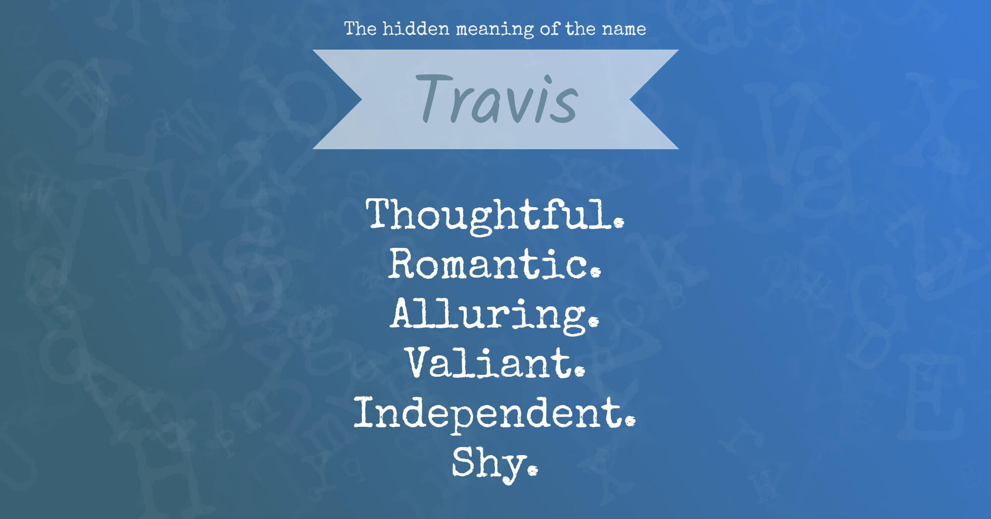 The Hidden Meaning Of The Name Travis